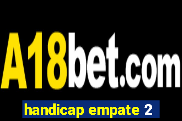 handicap empate 2